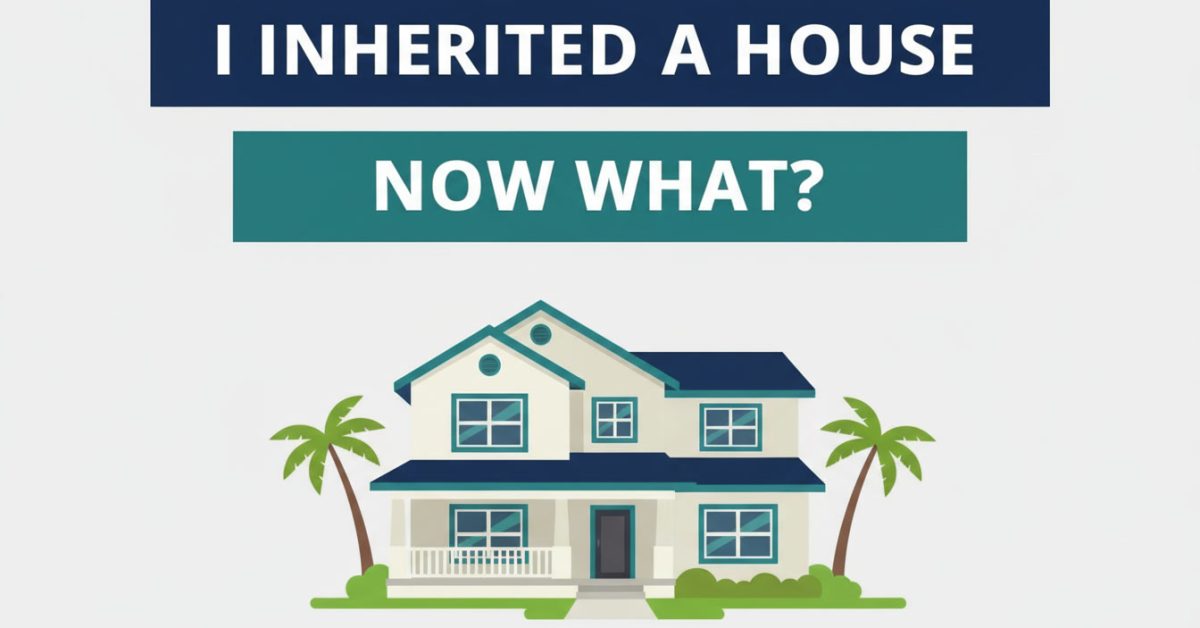 Illustration of a Florida house with the headline “I Inherited a House. Now What?”
